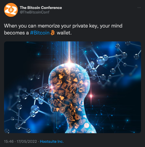 Tweet from @TheBitcoinConf captioned: When you can memorize your private key, your mind becomes a #Bitcoin wallet.